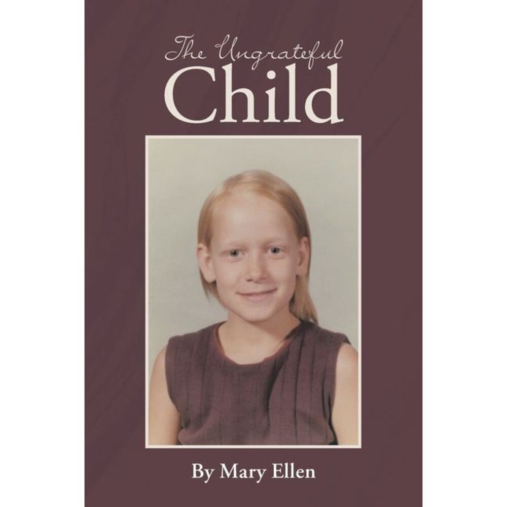 The Ungrateful Child -- Mary Ellen